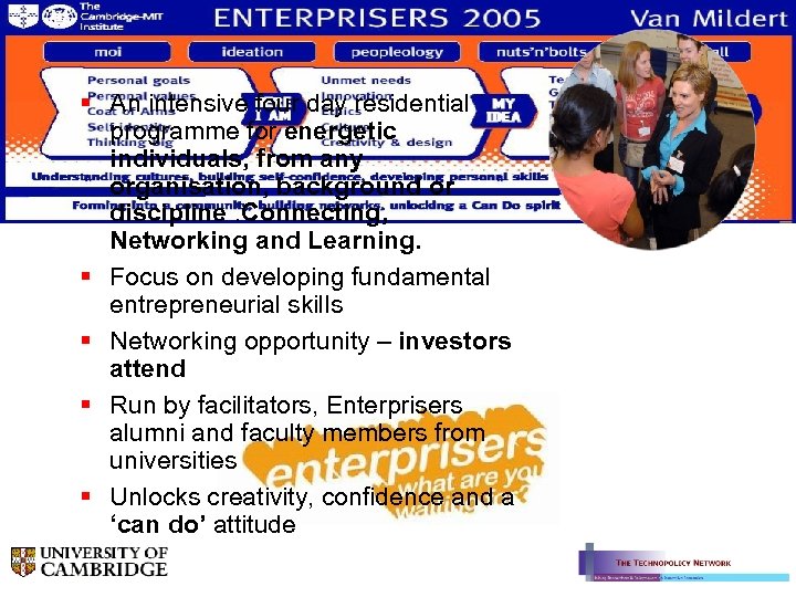 Developing “Enterprisers” § An intensive four day residential programme for energetic individuals, from any