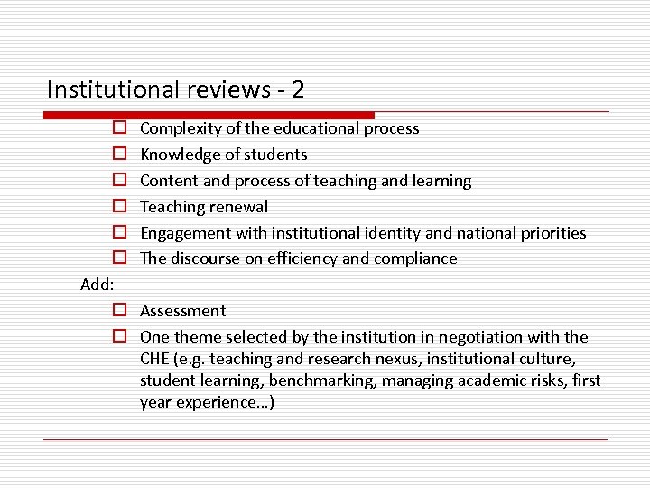 Institutional reviews - 2 o o o Add: o o Complexity of the educational