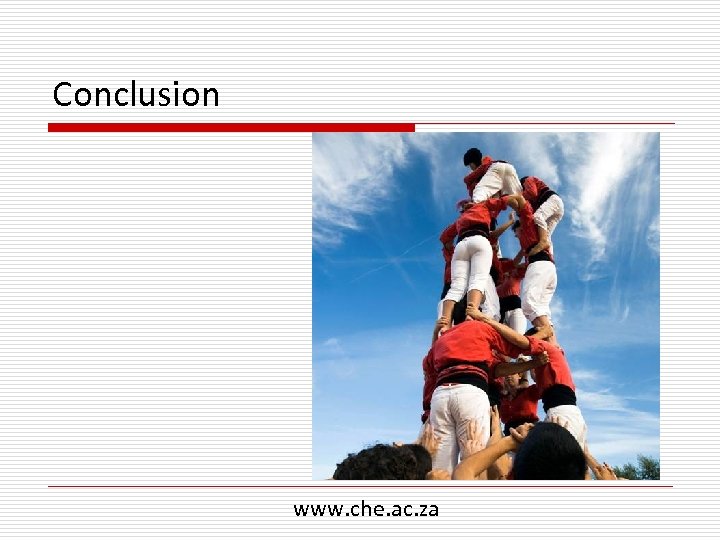 Conclusion www. che. ac. za 