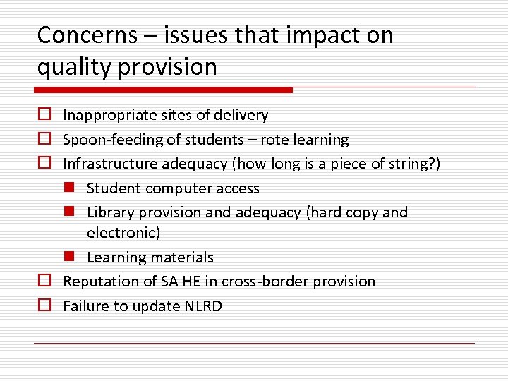 Concerns – issues that impact on quality provision o Inappropriate sites of delivery o