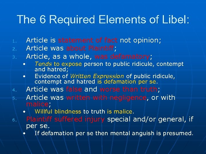 The 6 Required Elements of Libel: 1. 2. 3. Article is statement of fact