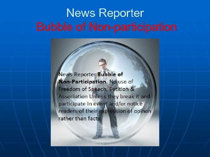 News Reporter Bubble of Non-participation 