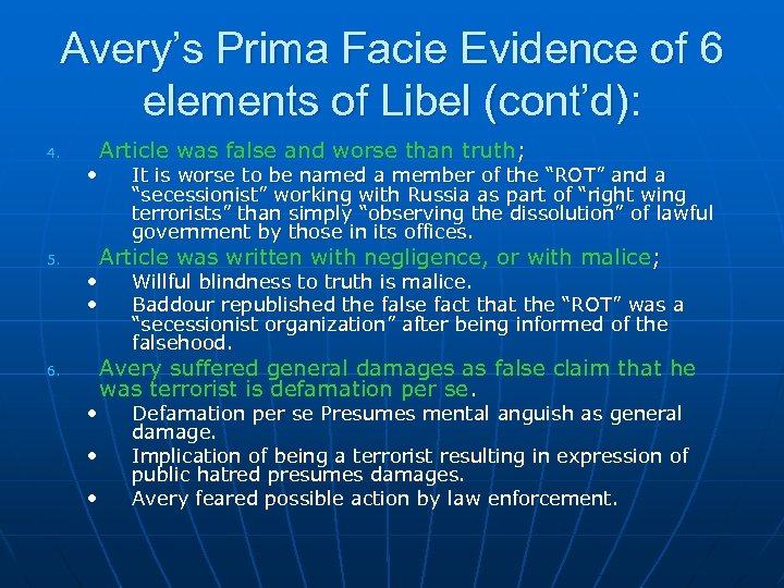 Avery’s Prima Facie Evidence of 6 elements of Libel (cont’d): 4. • 5. •