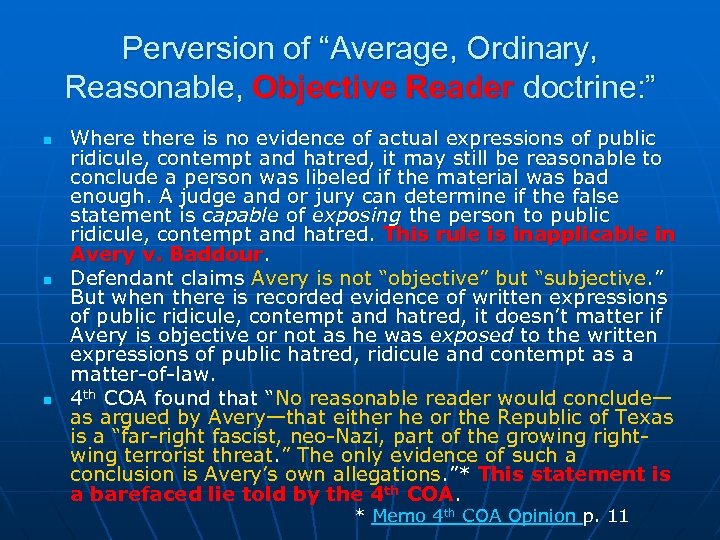 Perversion of “Average, Ordinary, Reasonable, Objective Reader doctrine: ” n n n Where there