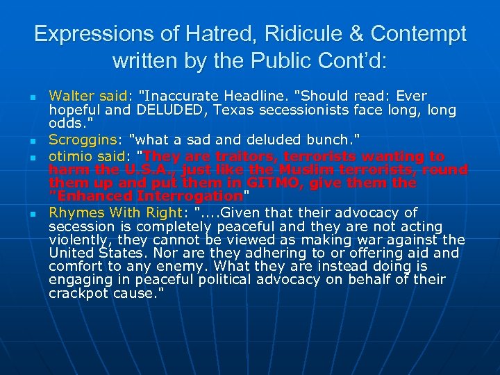Expressions of Hatred, Ridicule & Contempt written by the Public Cont’d: n n Walter