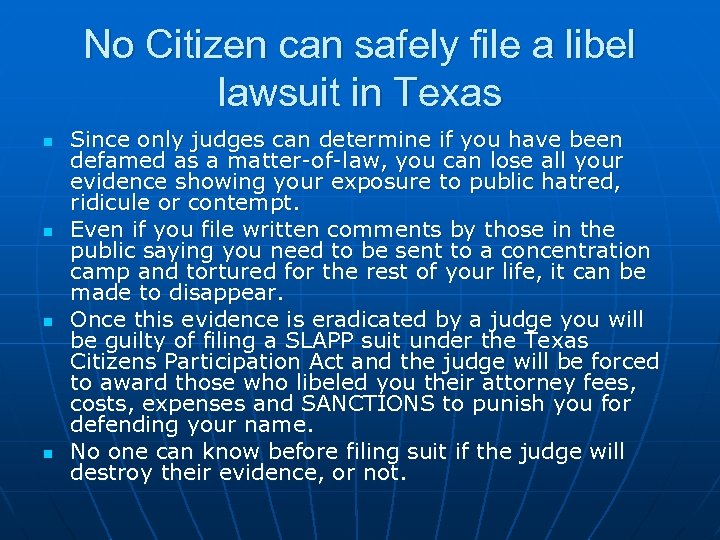 No Citizen can safely file a libel lawsuit in Texas n n Since only