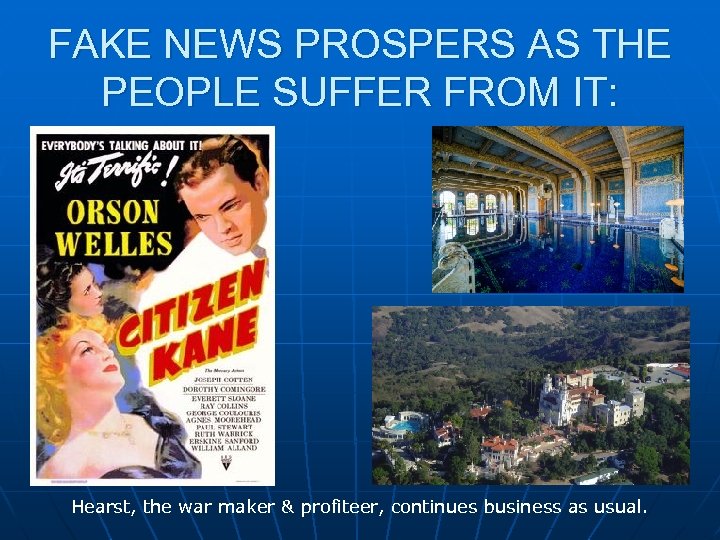 FAKE NEWS PROSPERS AS THE PEOPLE SUFFER FROM IT: Hearst, the war maker &