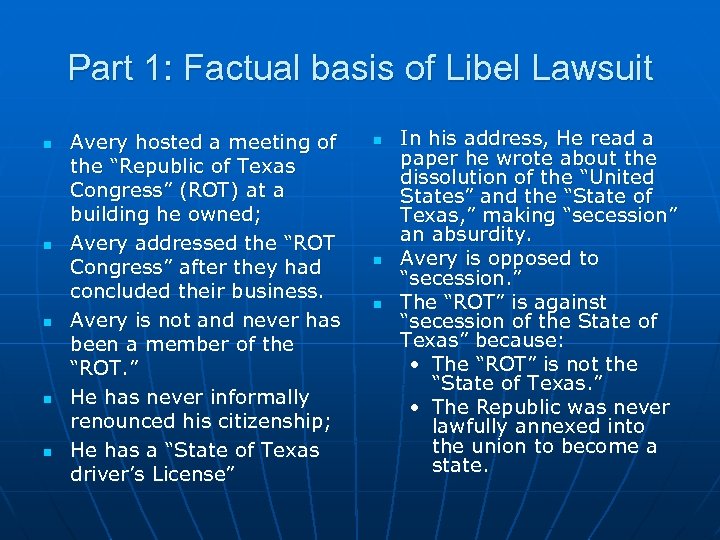 Part 1: Factual basis of Libel Lawsuit n n n Avery hosted a meeting