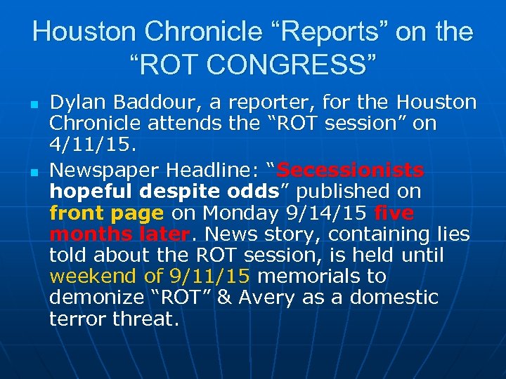 Houston Chronicle “Reports” on the “ROT CONGRESS” n n Dylan Baddour, a reporter, for
