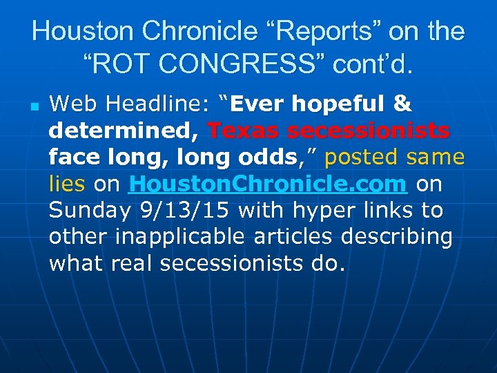 Houston Chronicle “Reports” on the “ROT CONGRESS” cont’d. n Web Headline: “Ever hopeful &