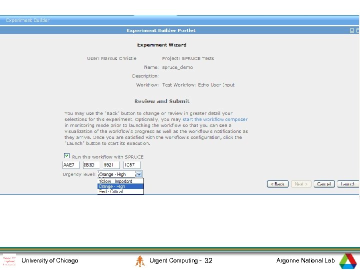 4 University of Chicago Urgent Computing - 32 Argonne National Lab 