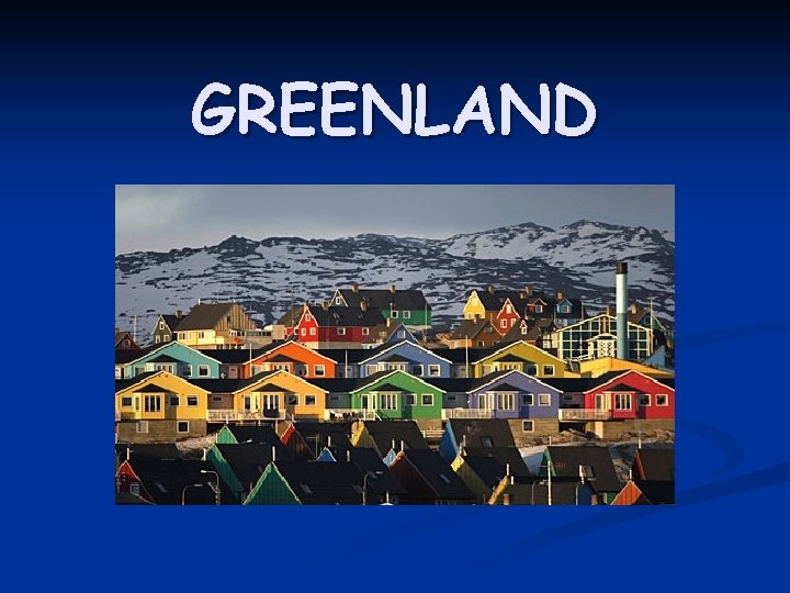GREENLAND 
