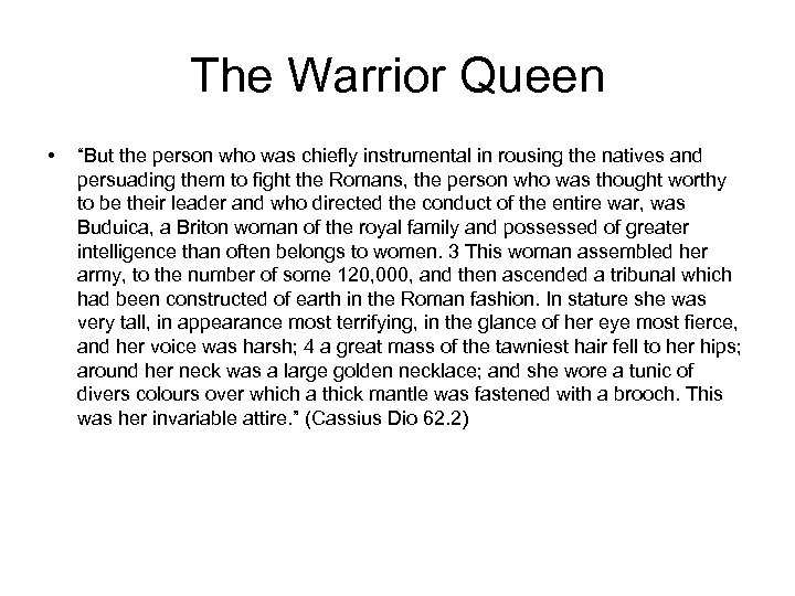 The Warrior Queen • “But the person who was chiefly instrumental in rousing the