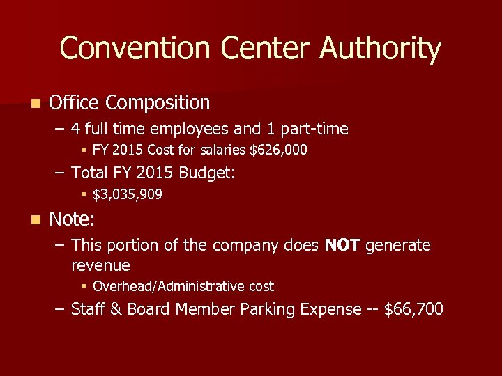 Convention Center Authority n Office Composition – 4 full time employees and 1 part-time