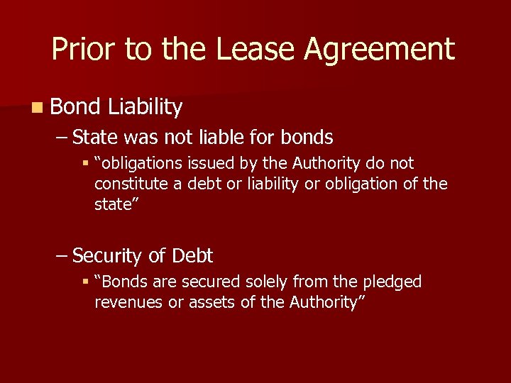 Prior to the Lease Agreement n Bond Liability – State was not liable for