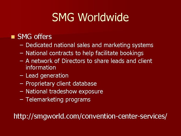 SMG Worldwide n SMG offers – – – – Dedicated national sales and marketing