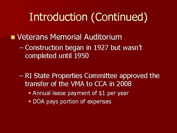 Introduction (Continued) n Veterans Memorial Auditorium – Construction began in 1927 but wasn’t completed