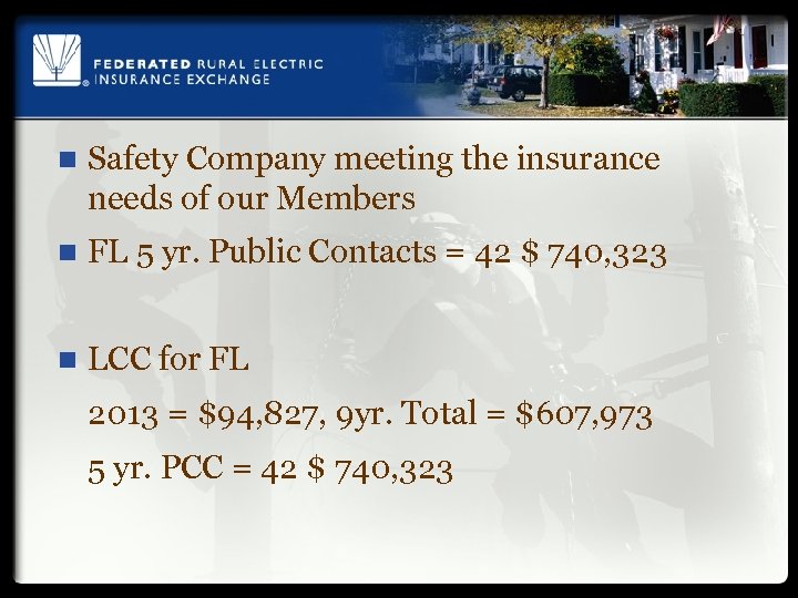 n Safety Company meeting the insurance needs of our Members n FL 5 yr.
