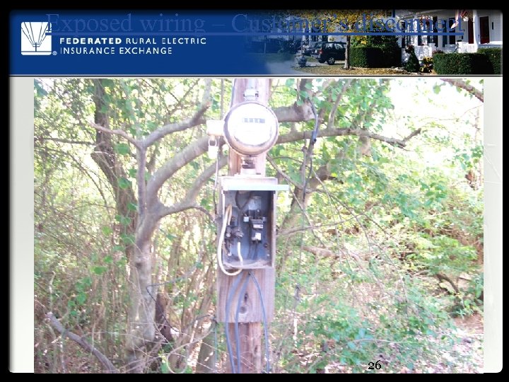 Exposed wiring – Customer’s disconnect 26 