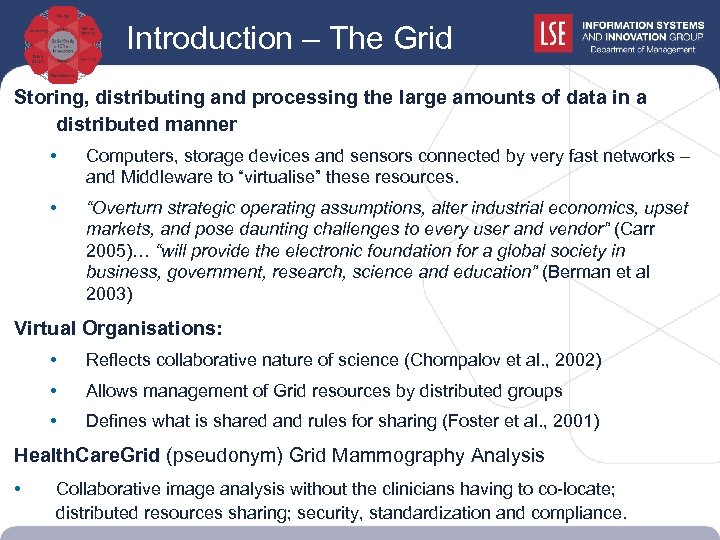 Introduction – The Grid Storing, distributing and processing the large amounts of data in