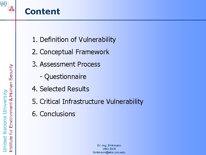 Content 1. Definition of Vulnerability Institute for Environment & Human Security United Nations University