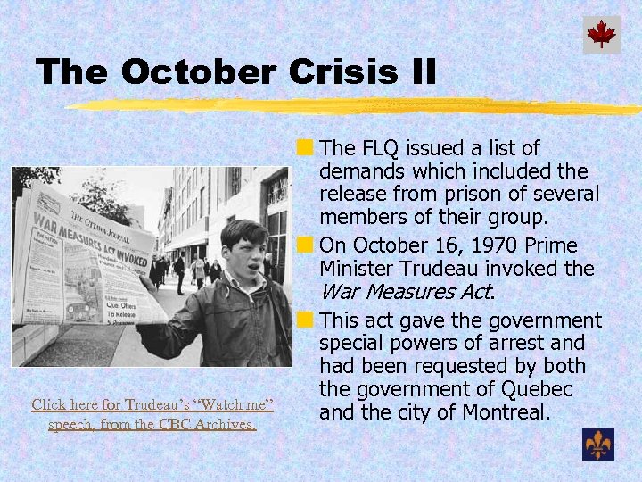 The October Crisis II Click here for Trudeau’s “Watch me” speech, from the CBC