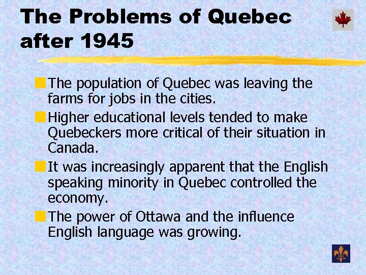 The Problems of Quebec after 1945 ¢ The population of Quebec was leaving the