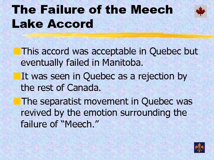 The Failure of the Meech Lake Accord ¢This accord was acceptable in Quebec but