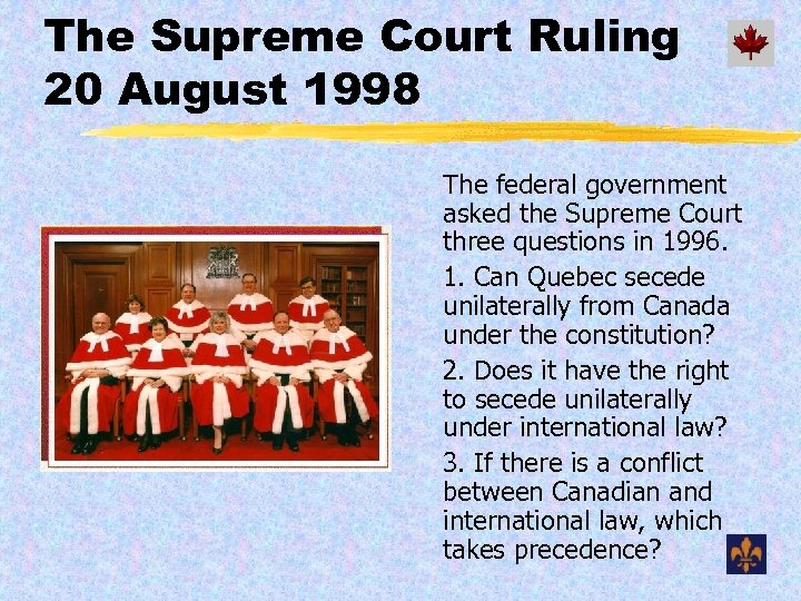 The Supreme Court Ruling 20 August 1998 The federal government asked the Supreme Court