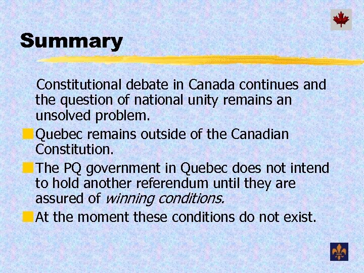 Summary Constitutional debate in Canada continues and the question of national unity remains an