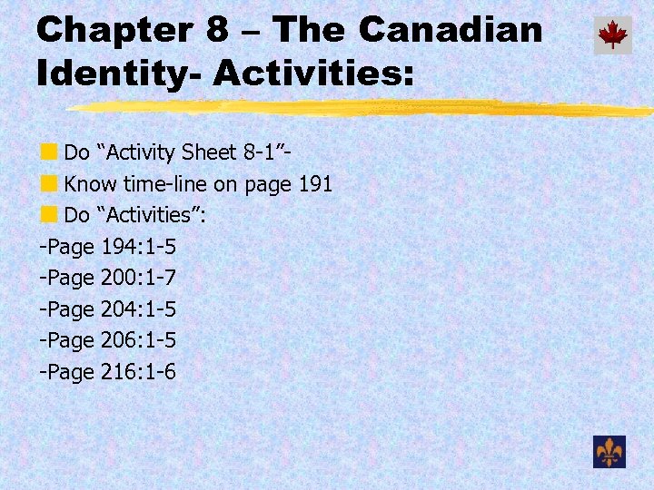 Chapter 8 – The Canadian Identity- Activities: ¢ Do “Activity Sheet 8 -1”¢ Know