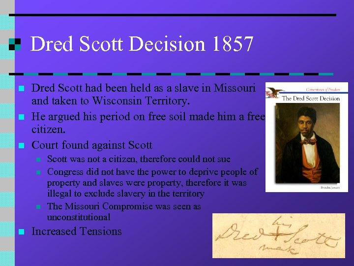 Dred Scott Decision 1857 n n n Dred Scott had been held as a