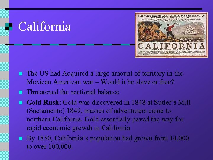 California n n The US had Acquired a large amount of territory in the