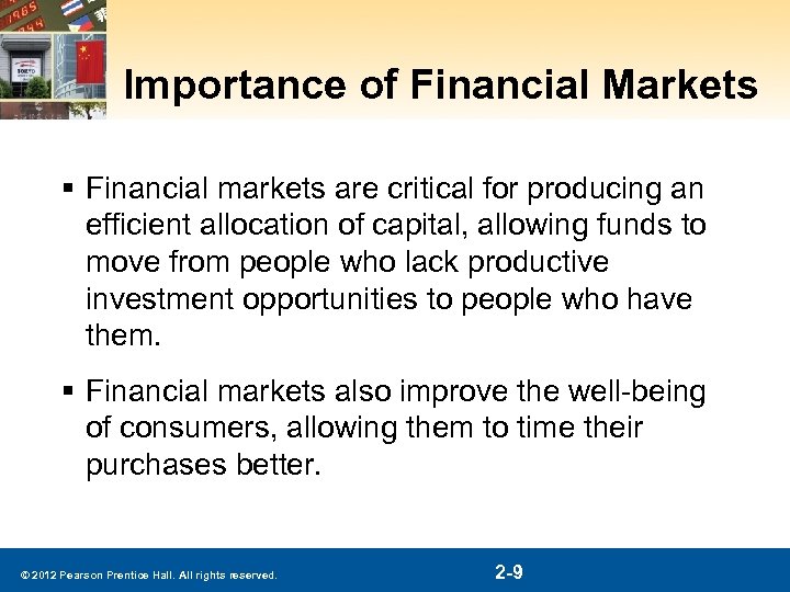 Importance of Financial Markets § Financial markets are critical for producing an efficient allocation