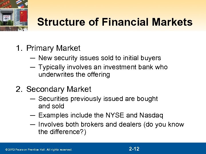 Structure of Financial Markets 1. Primary Market ─ New security issues sold to initial