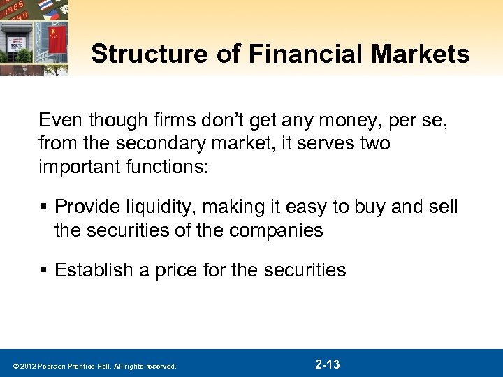 Structure of Financial Markets Even though firms don’t get any money, per se, from