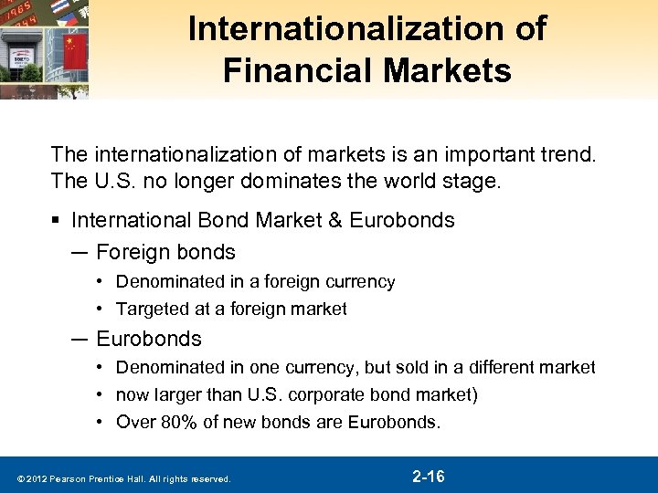 Internationalization of Financial Markets The internationalization of markets is an important trend. The U.