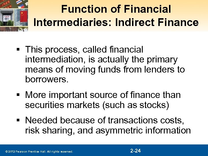 Function of Financial Intermediaries: Indirect Finance § This process, called financial intermediation, is actually