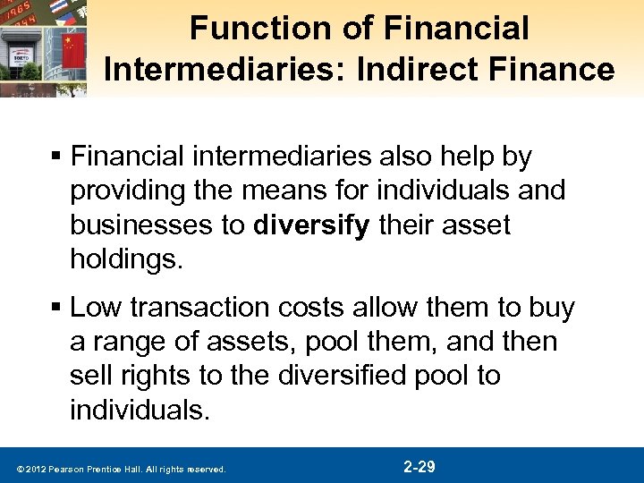 Function of Financial Intermediaries: Indirect Finance § Financial intermediaries also help by providing the