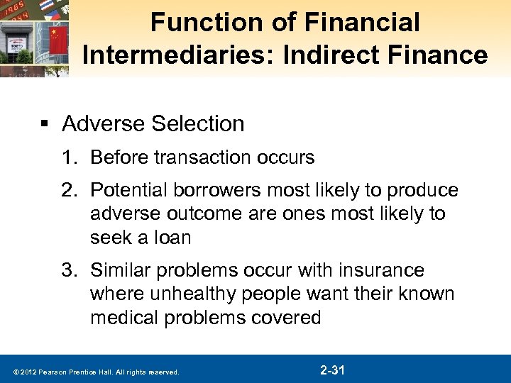 Function of Financial Intermediaries: Indirect Finance § Adverse Selection 1. Before transaction occurs 2.