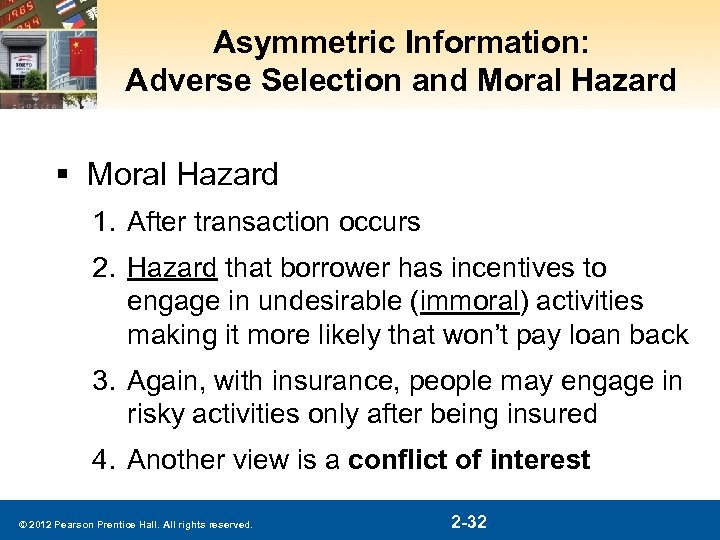 Asymmetric Information: Adverse Selection and Moral Hazard § Moral Hazard 1. After transaction occurs