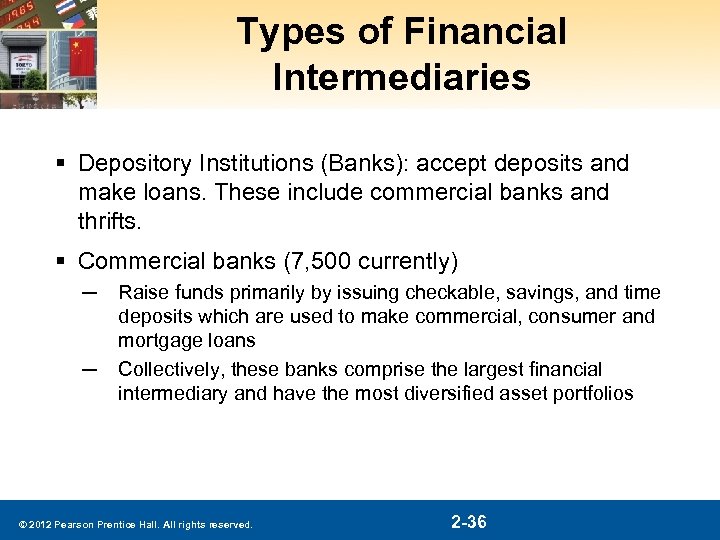 Types of Financial Intermediaries § Depository Institutions (Banks): accept deposits and make loans. These