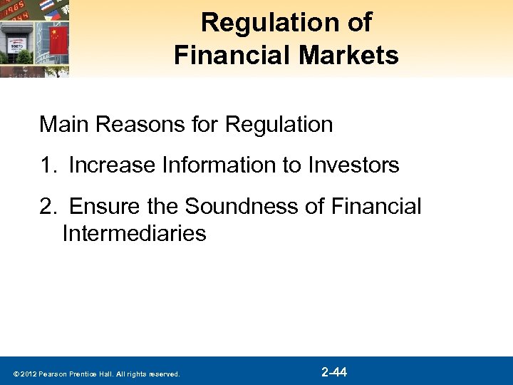 Regulation of Financial Markets Main Reasons for Regulation 1. Increase Information to Investors 2.