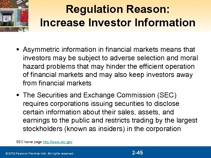 Regulation Reason: Increase Investor Information § Asymmetric information in financial markets means that investors