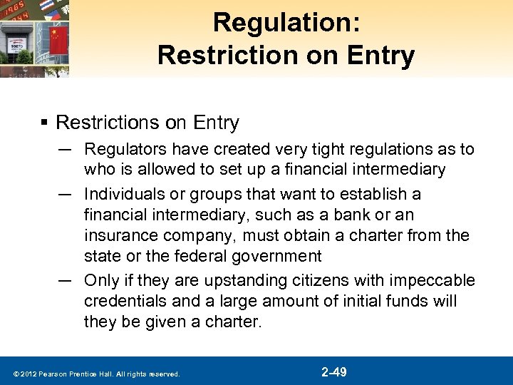 Regulation: Restriction on Entry § Restrictions on Entry ─ Regulators have created very tight