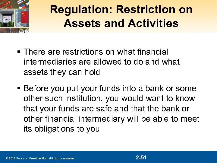 Regulation: Restriction on Assets and Activities § There are restrictions on what financial intermediaries