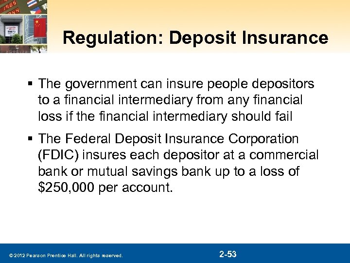 Regulation: Deposit Insurance § The government can insure people depositors to a financial intermediary