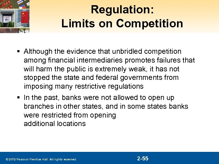 Regulation: Limits on Competition § Although the evidence that unbridled competition among financial intermediaries