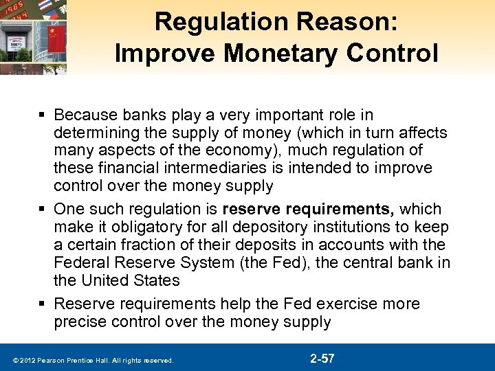 Regulation Reason: Improve Monetary Control § Because banks play a very important role in