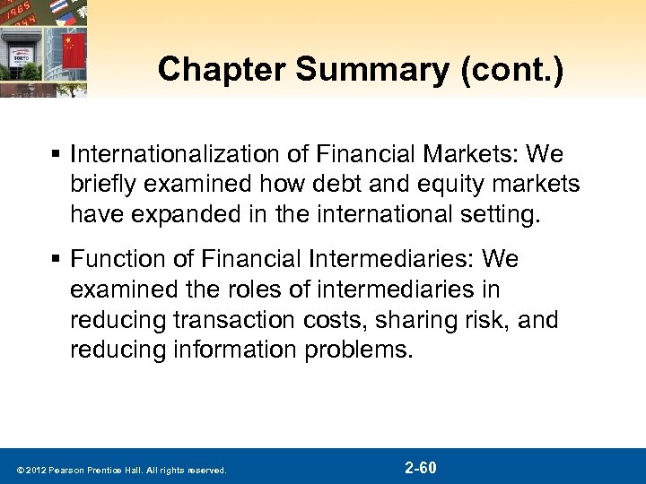 Chapter Summary (cont. ) § Internationalization of Financial Markets: We briefly examined how debt